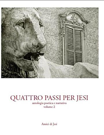Quattro passi per Jesi: Antologia poetica e narrativa - Volume 2